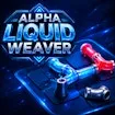 Alpha Liquid Weaver