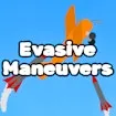 Evasive Maneuvers