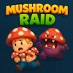 Mushroom Raid