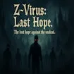 Z-Virus Last Hope Demo
